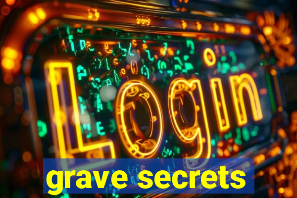 grave secrets