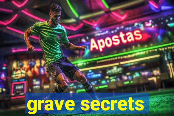 grave secrets