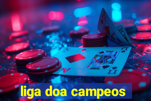 liga doa campeos