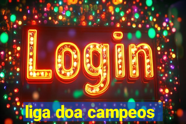 liga doa campeos