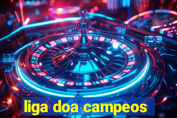 liga doa campeos