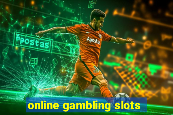 online gambling slots