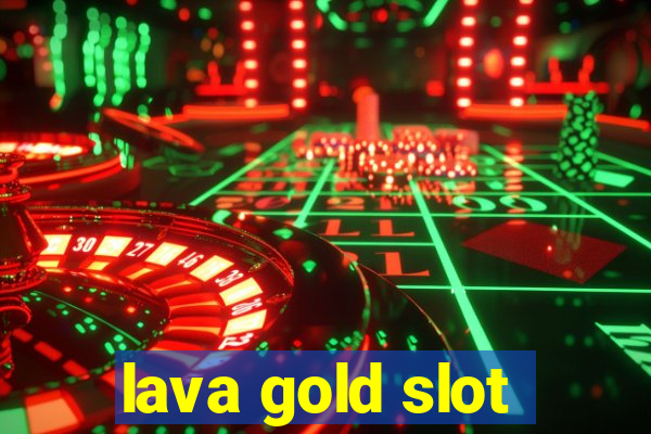 lava gold slot