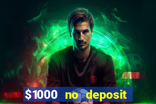 $1000 no deposit bonus casino usa