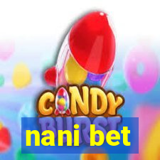 nani bet