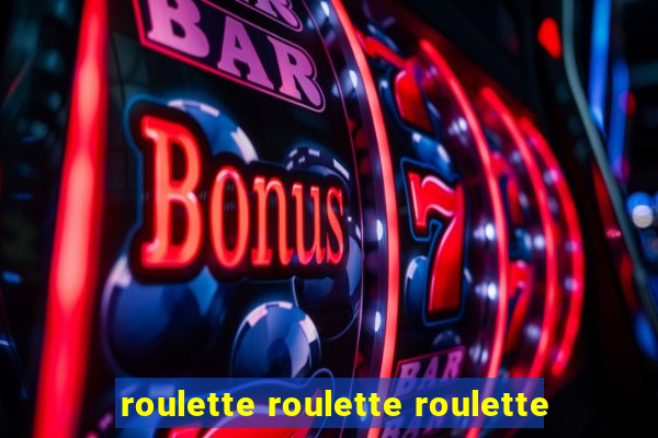 roulette roulette roulette