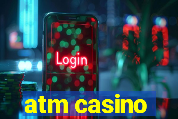 atm casino