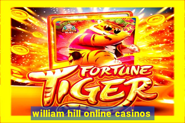 william hill online casinos