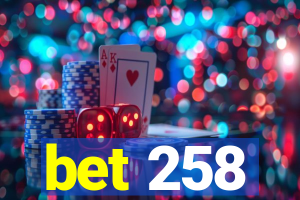 bet 258