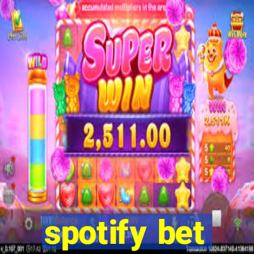 spotify bet