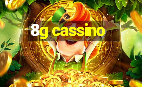 8g cassino