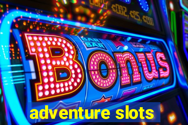 adventure slots