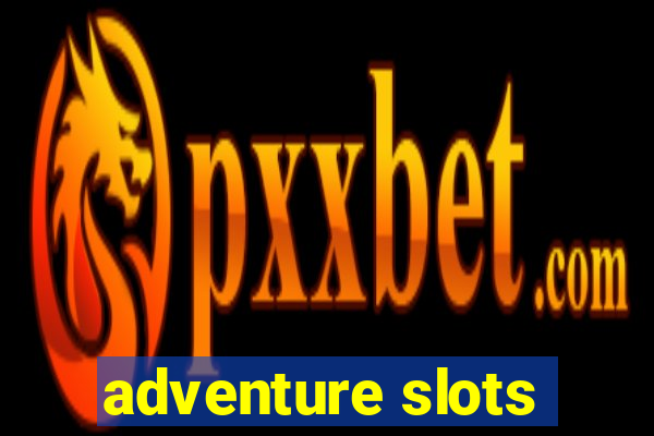 adventure slots