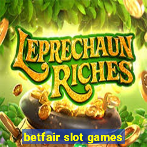 betfair slot games