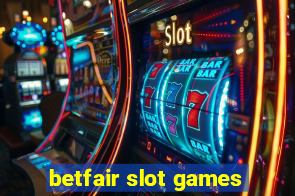 betfair slot games