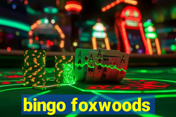 bingo foxwoods