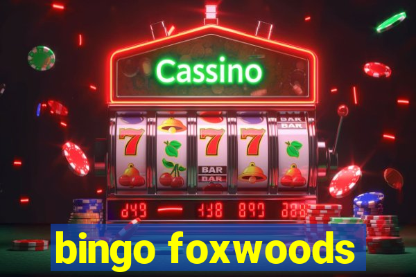 bingo foxwoods