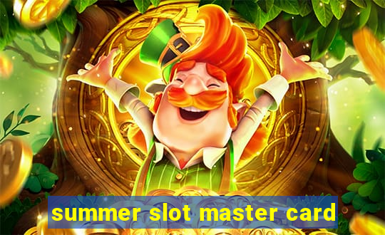 summer slot master card