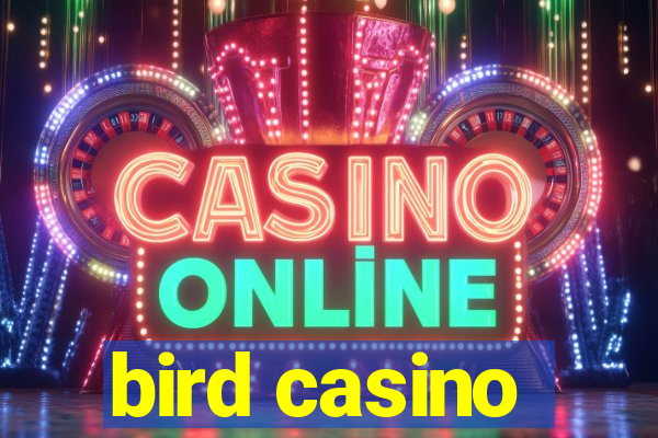 bird casino