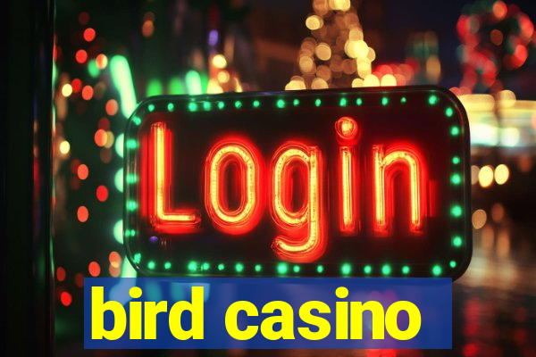 bird casino