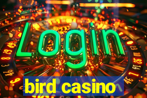 bird casino