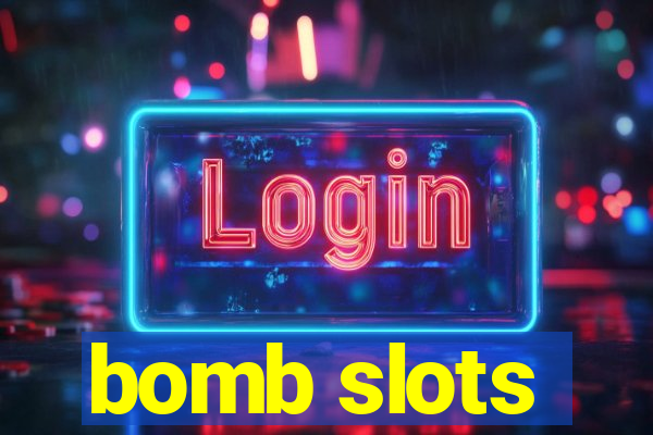 bomb slots