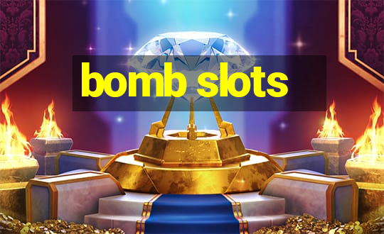 bomb slots