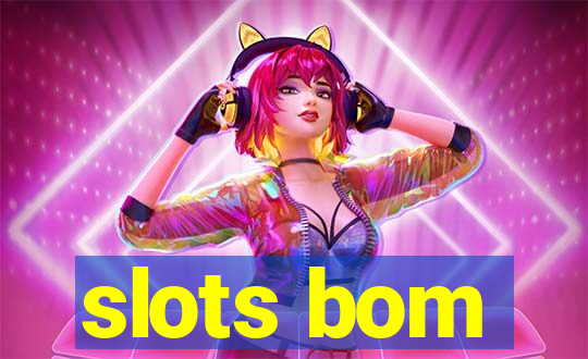 slots bom