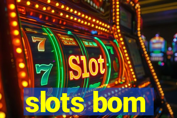 slots bom