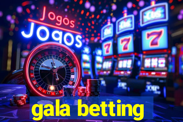 gala betting