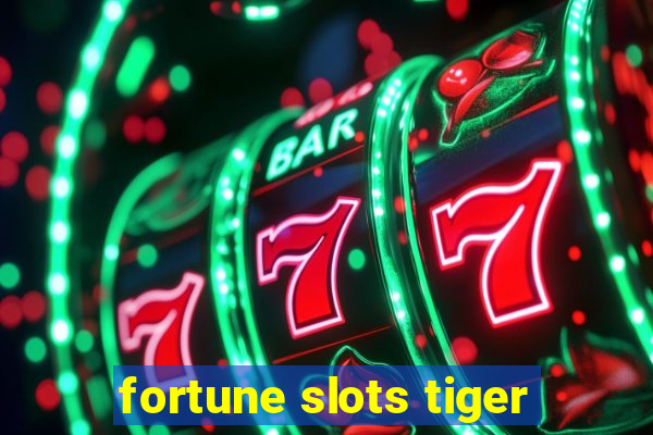 fortune slots tiger