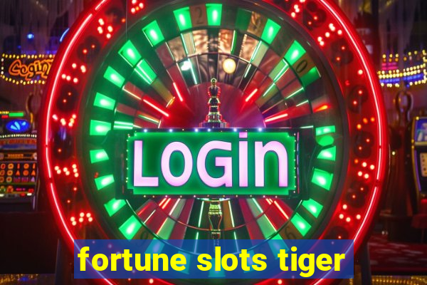 fortune slots tiger