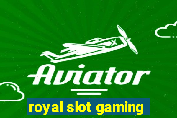 royal slot gaming