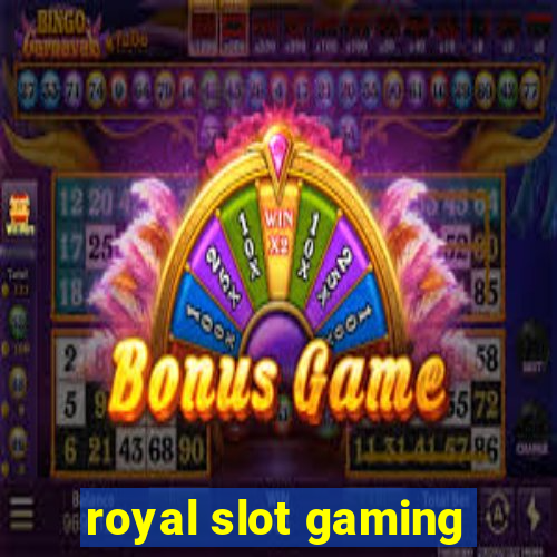 royal slot gaming