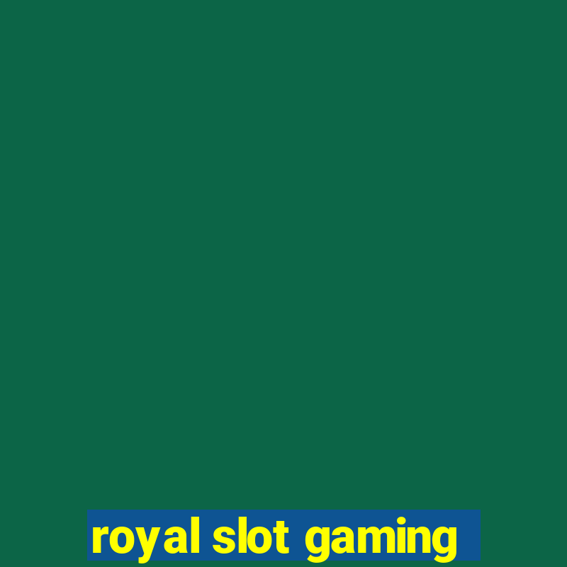 royal slot gaming