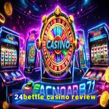 24bettle casino review