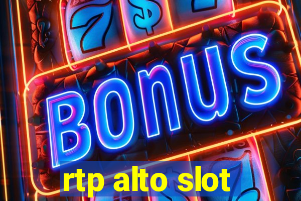 rtp alto slot