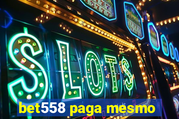 bet558 paga mesmo