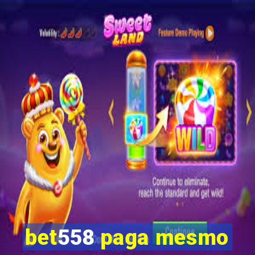 bet558 paga mesmo