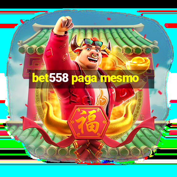 bet558 paga mesmo