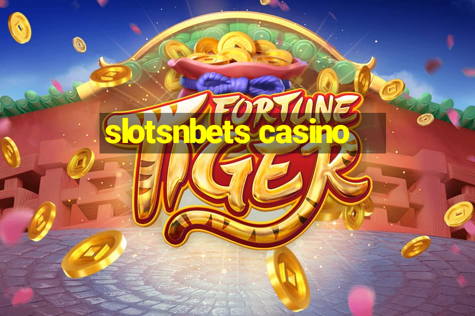 slotsnbets casino