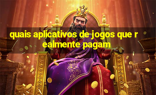 quais aplicativos de jogos que realmente pagam