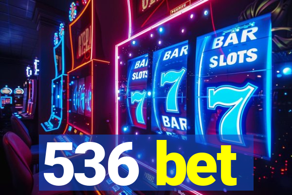 536 bet