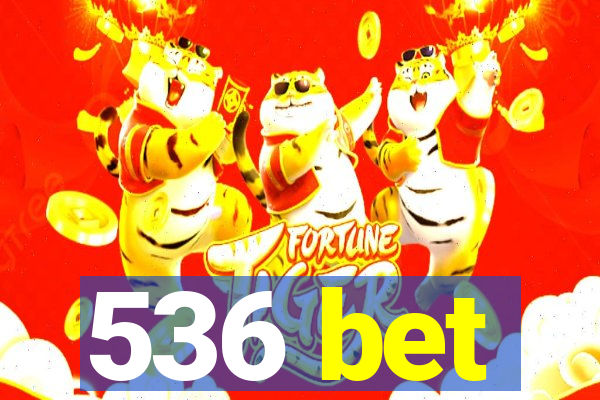 536 bet