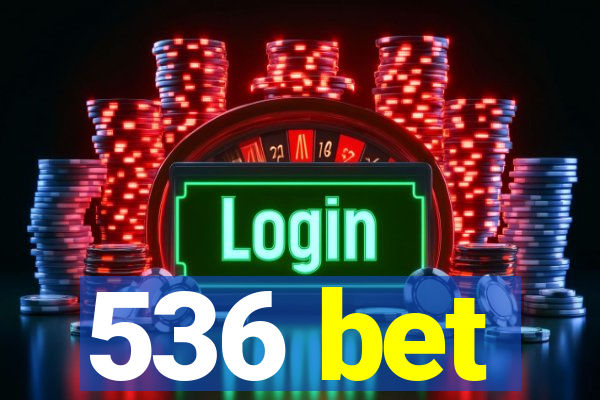 536 bet