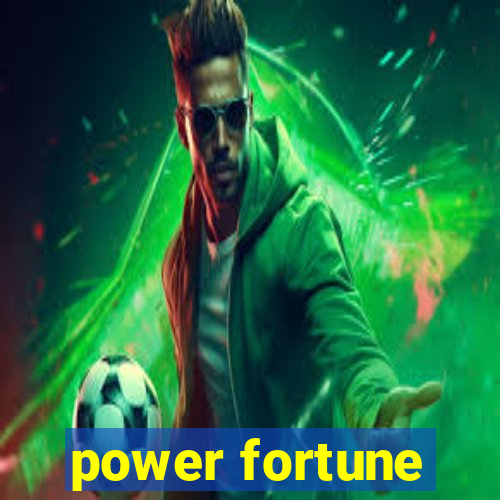 power fortune