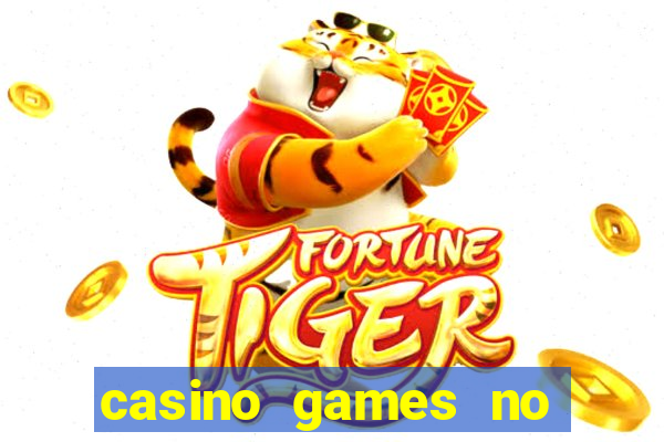 casino games no deposit real money