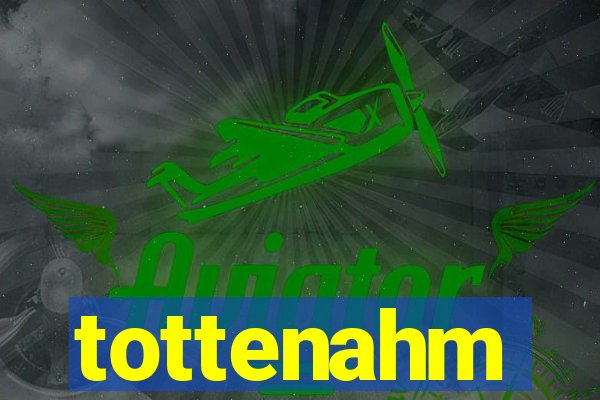 tottenahm