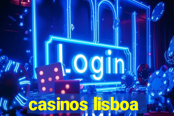 casinos lisboa