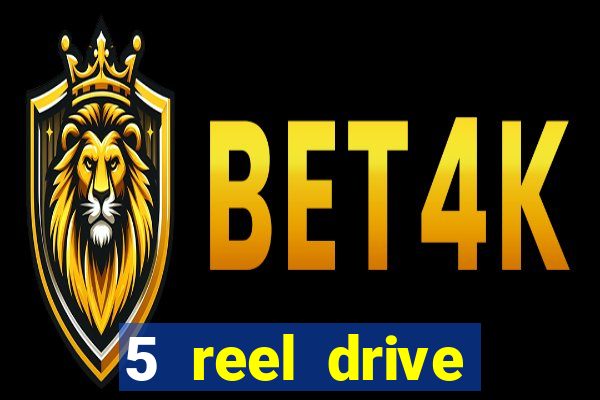 5 reel drive casino slot